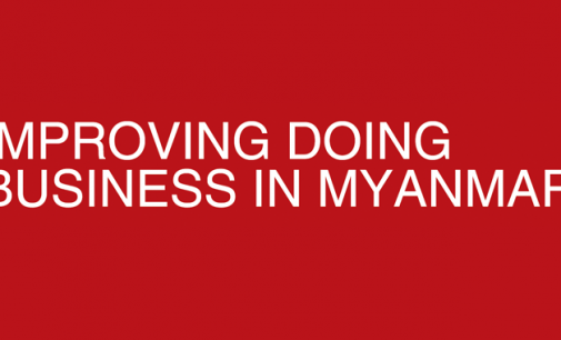 IMPROVING DOING BUSINESS IN MYANMAR