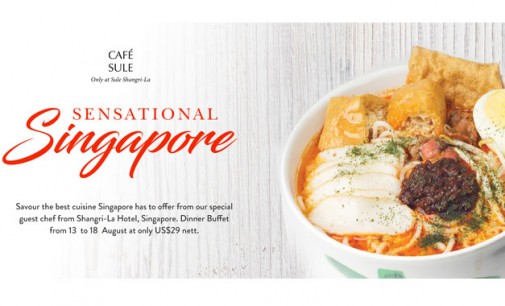 SAVOUR THE FINEST OF ‘SENSATIONAL SINGAPORE’ AT SULE SHANGRI-LA, YANGON