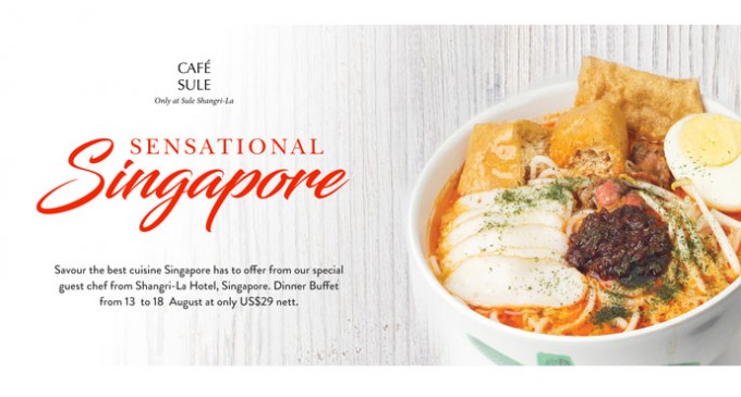 SAVOUR THE FINEST OF ‘SENSATIONAL SINGAPORE’ AT SULE SHANGRI-LA, YANGON