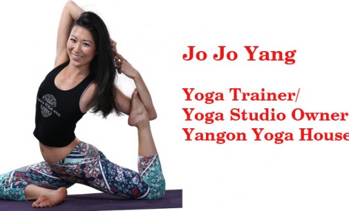 Jo Jo Yang , Yoga Trainer/Yoga Studio Owner, Yangon Yoga House